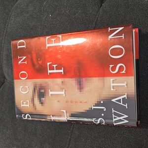 Second Life by S. J. Watson Hardcover  Book, Excellent Used Condition